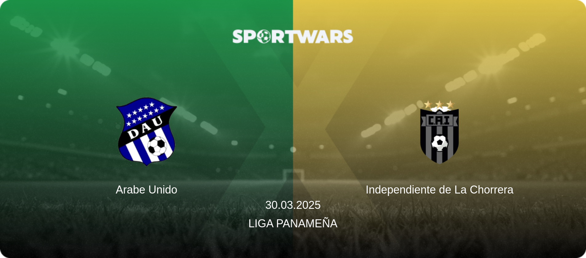 Arabe Unido — Independiente de La Chorrera, 30.03.2025 — Liga Panameña (match preview)