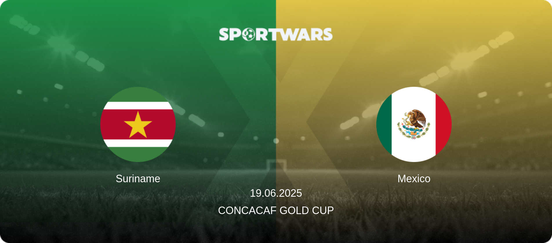 Suriname — Mexico, 19.06.2025 — CONCACAF Gold Cup (match preview)