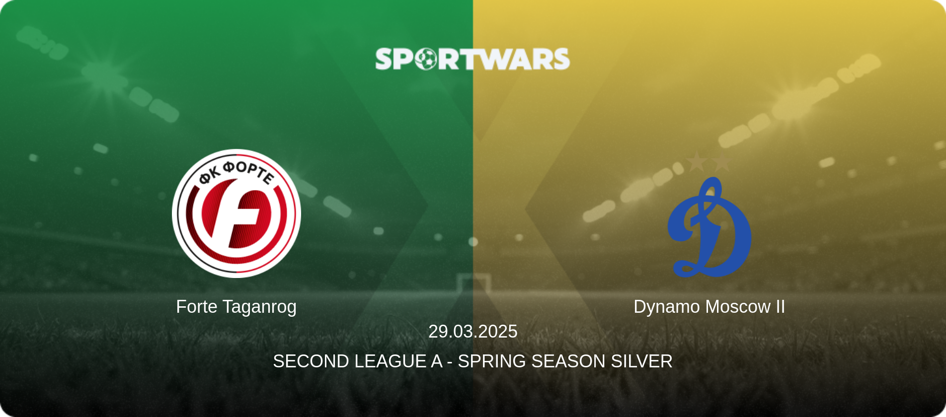 Forte Taganrog — Dynamo Moscow II, 29.03.2025 — Second League A - Spring Season Silver (match preview)