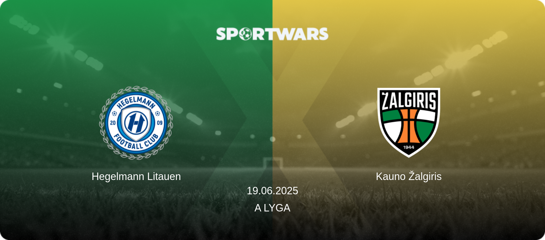 Hegelmann Litauen — Kauno Žalgiris, 19.06.2025 — A Lyga (match preview)