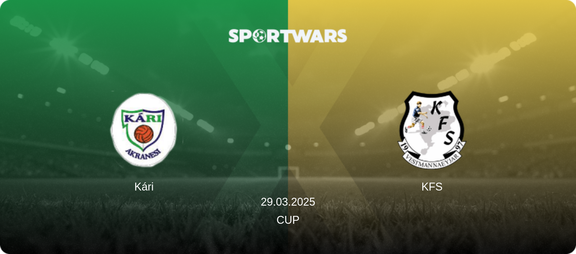 Kári — KFS, 29.03.2025 — Cup (match preview)