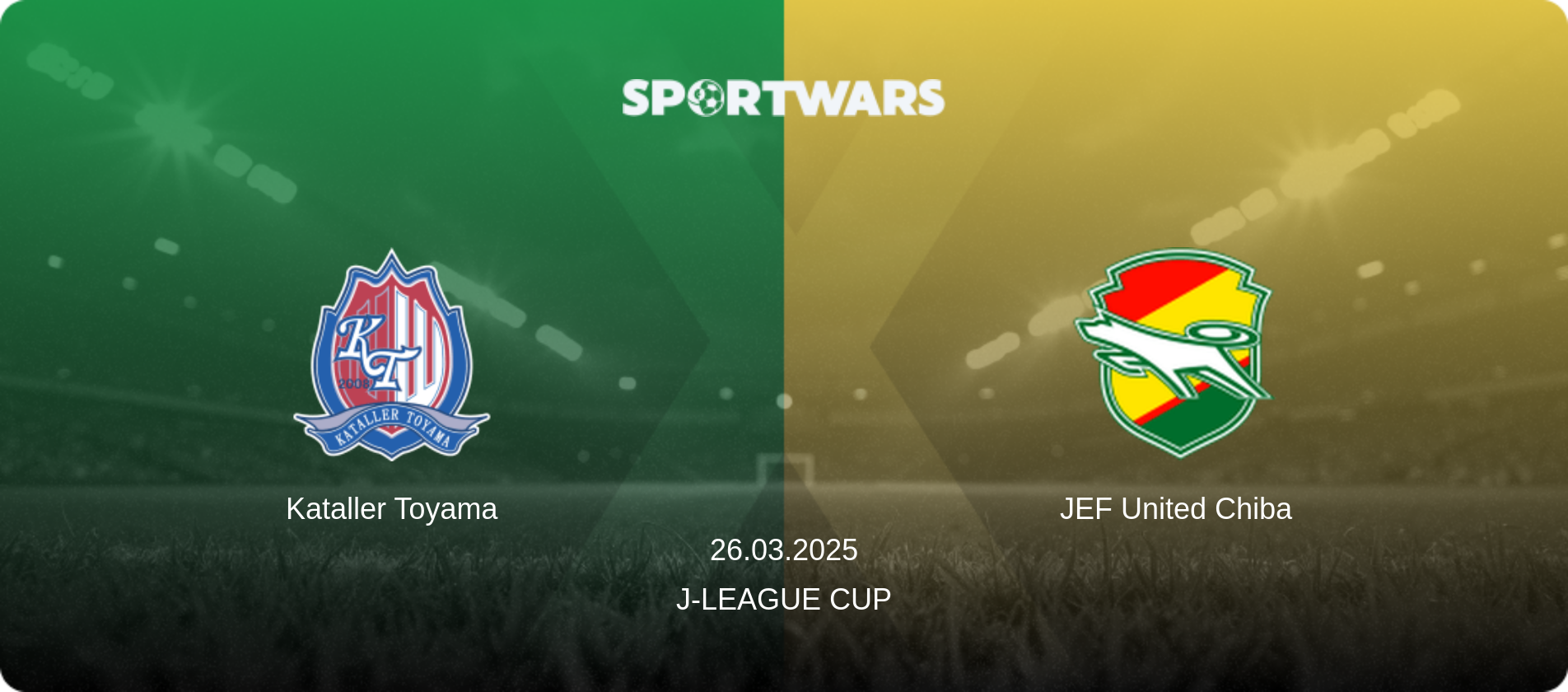 Kataller Toyama — JEF United Chiba, 26.03.2025 — J-League Cup (match preview)