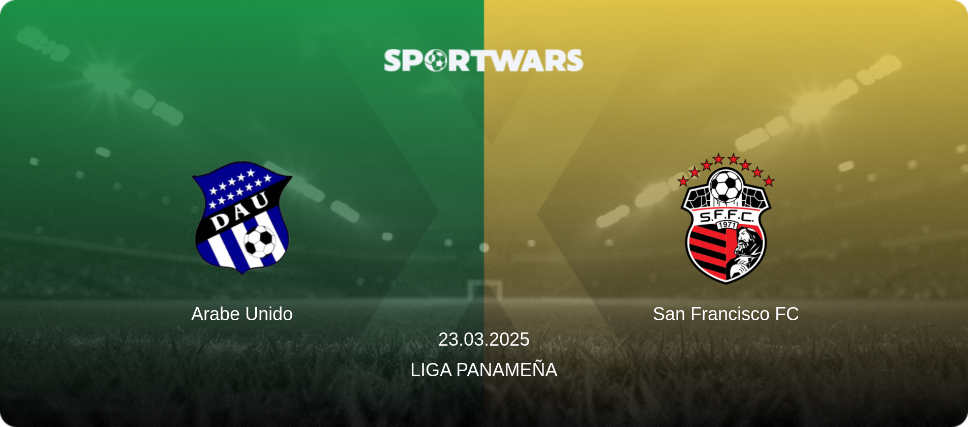 Arabe Unido — San Francisco FC, 23.03.2025 — Liga Panameña (match preview)