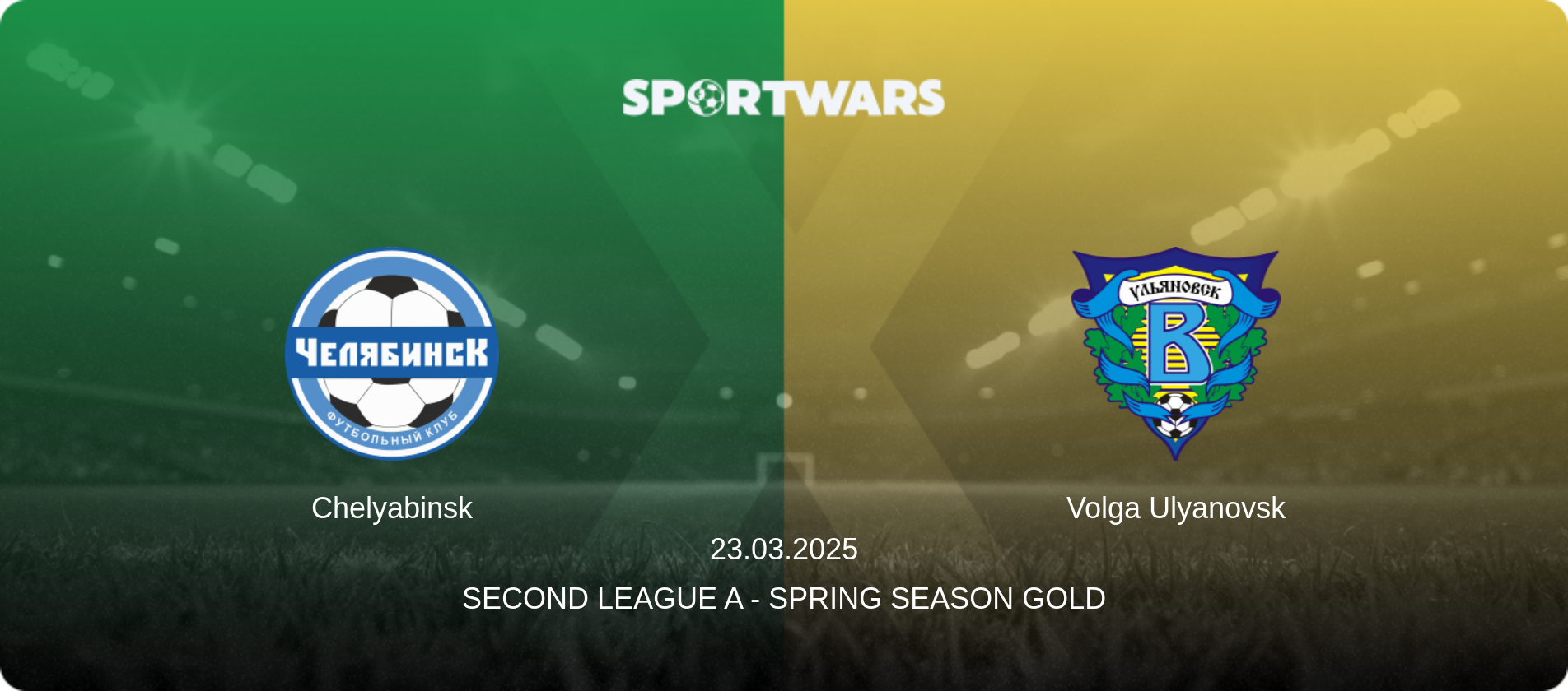Chelyabinsk — Volga Ulyanovsk, 23.03.2025 — Second League A - Spring Season Gold (match preview)