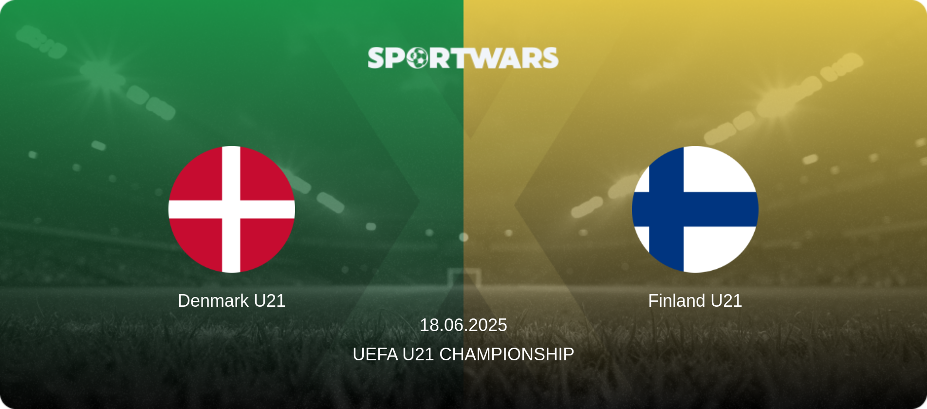 Denmark U21 — Finland U21, 18.06.2025 — UEFA U21 Championship (match preview)