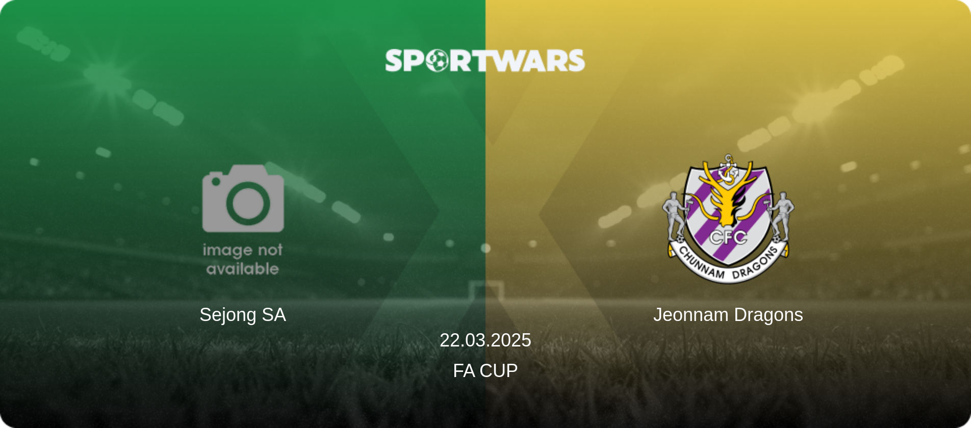 Sejong SA — Jeonnam Dragons, 22.03.2025 — FA Cup (match preview)