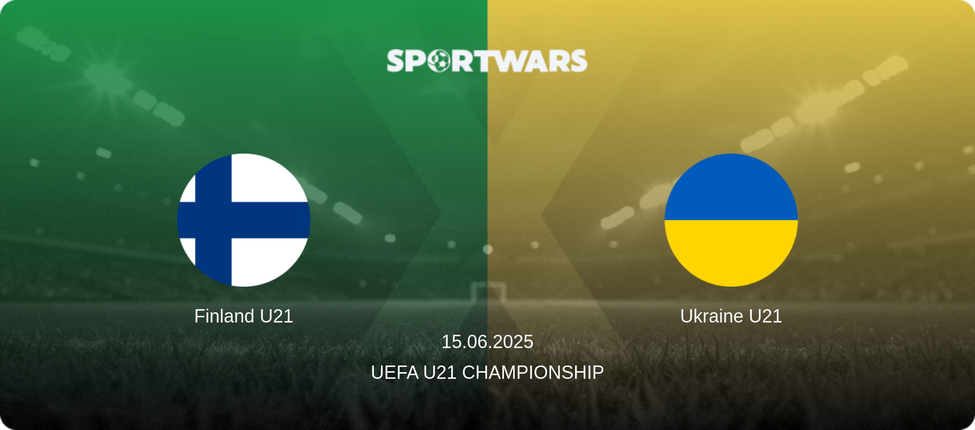 Finland U21 — Ukraine U21, 15.06.2025 — UEFA U21 Championship (match preview)