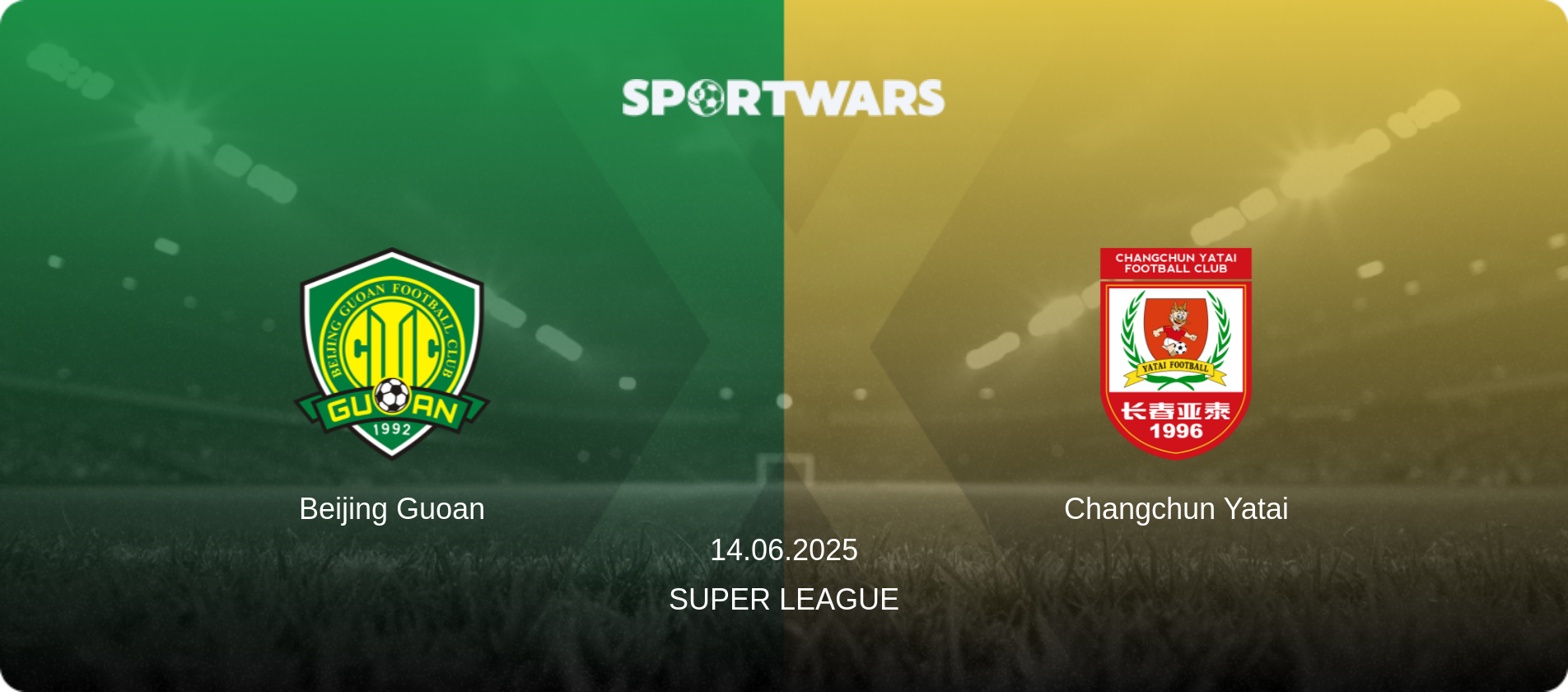 Beijing Guoan — Changchun Yatai, 14.06.2025 — Super League (match preview)