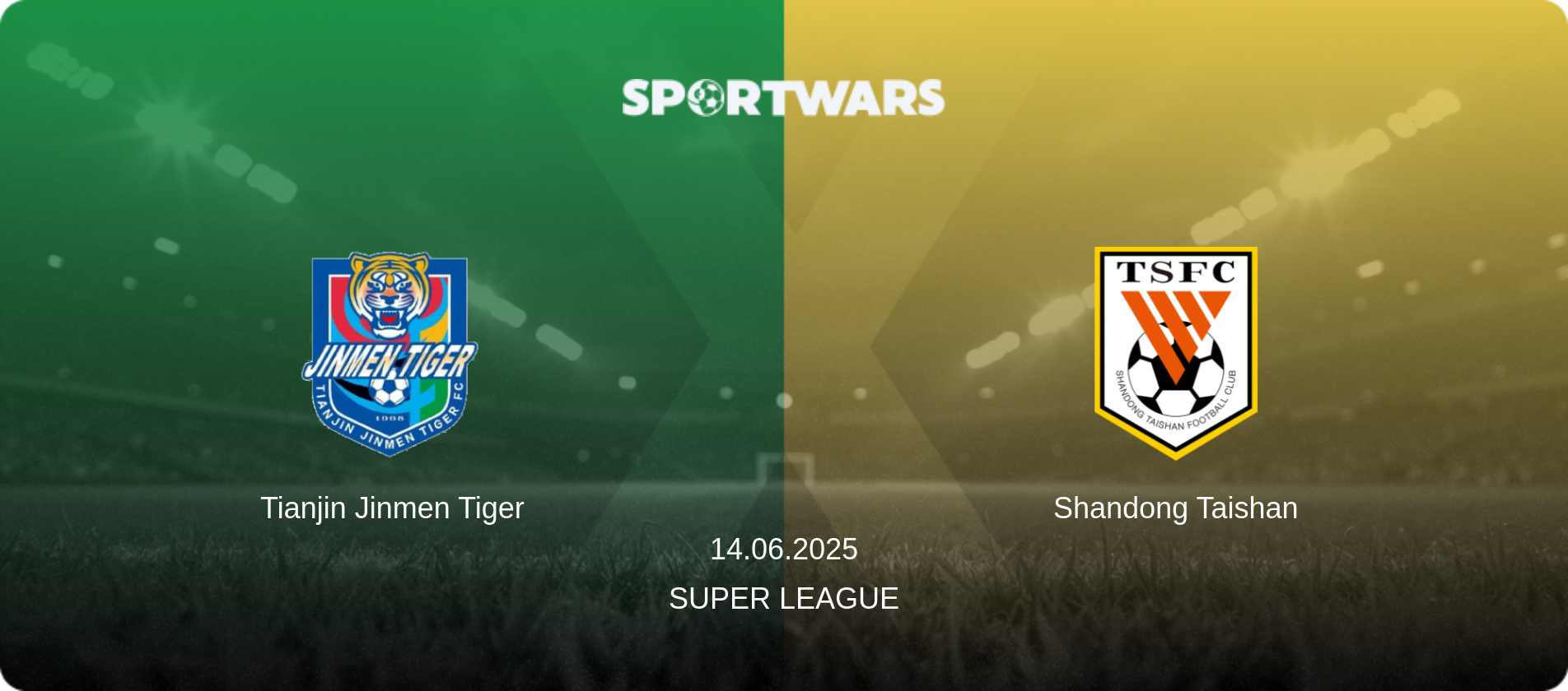 Tianjin Jinmen Tiger — Shandong Taishan, 14.06.2025 — Super League (match preview)