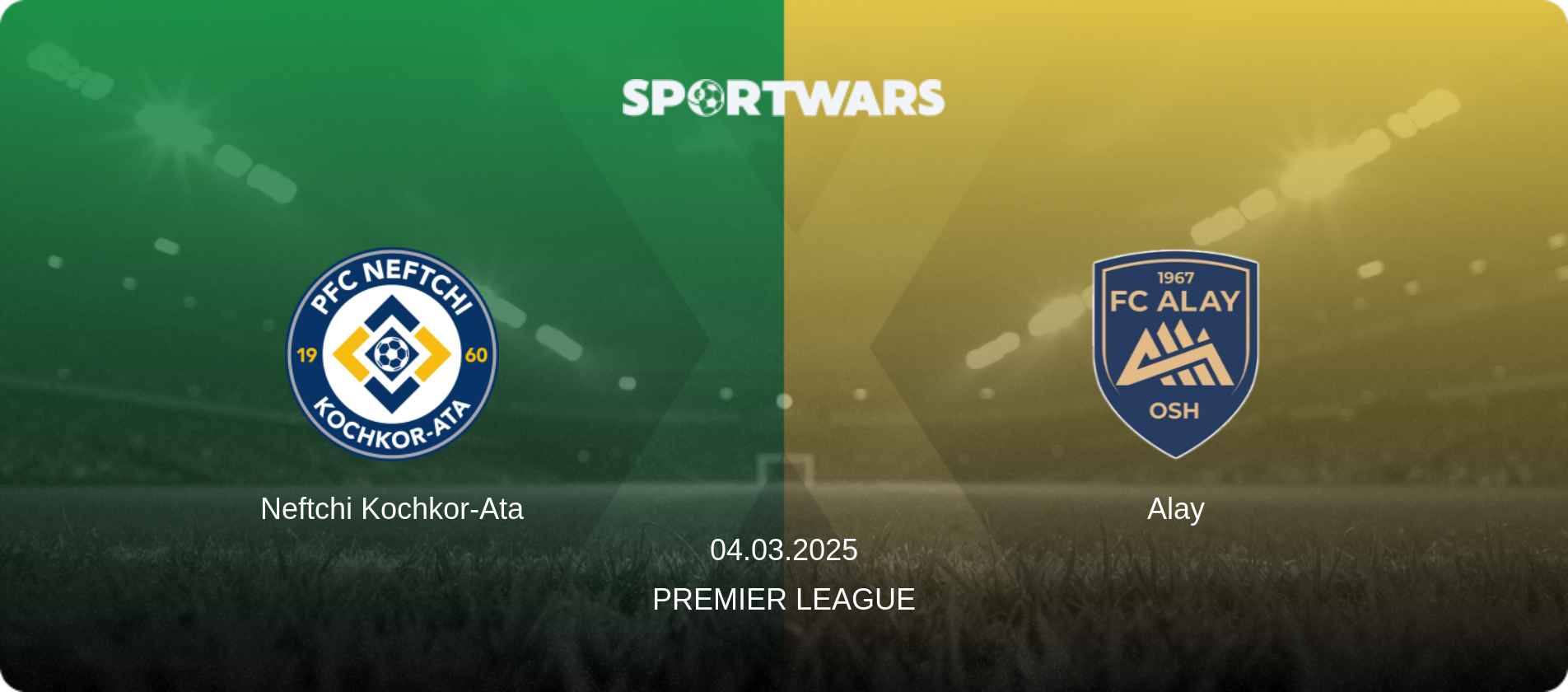 Neftchi Kochkor-Ata — Alay, 04.03.2025 — Premier League (match preview)