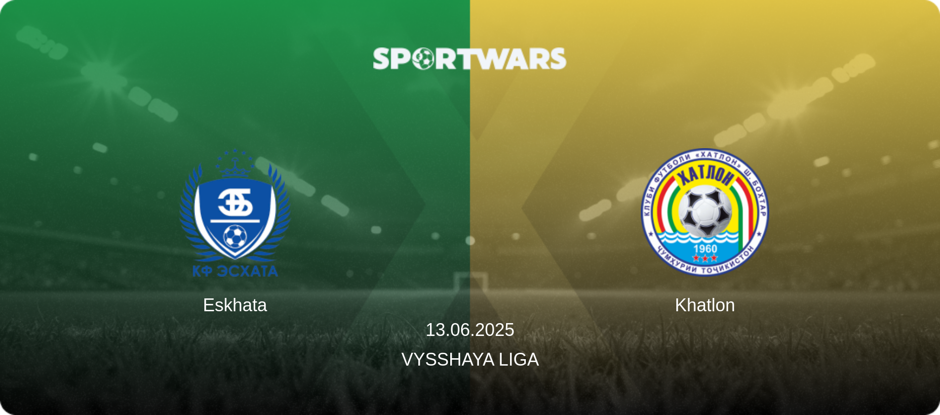Eskhata — Khatlon, 13.06.2025 — Vysshaya Liga (match preview)