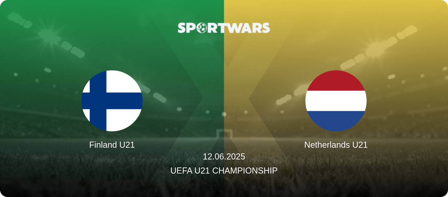 Finland U21 — Netherlands U21, 12.06.2025 — UEFA U21 Championship (match preview)