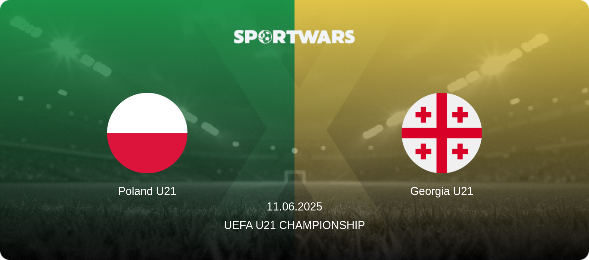 Poland U21 — Georgia U21, 11.06.2025 — UEFA U21 Championship (match preview)
