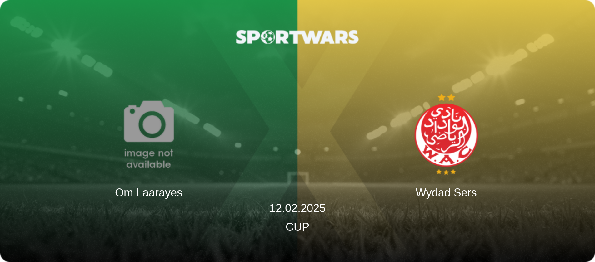 Om Laarayes — Wydad Sers, 12.02.2025 — Cup (match preview)