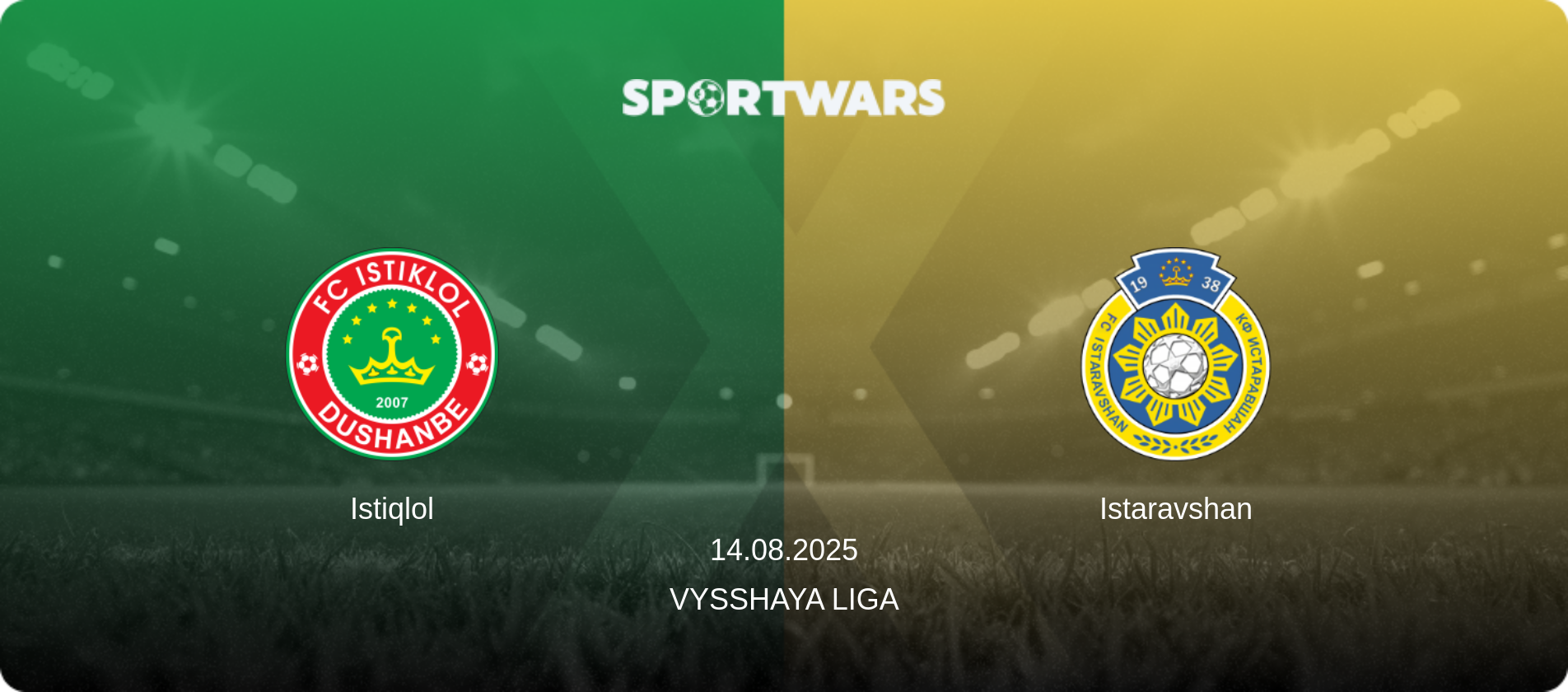 Istiqlol — Istaravshan, 14.08.2025 — Vysshaya Liga (match preview)