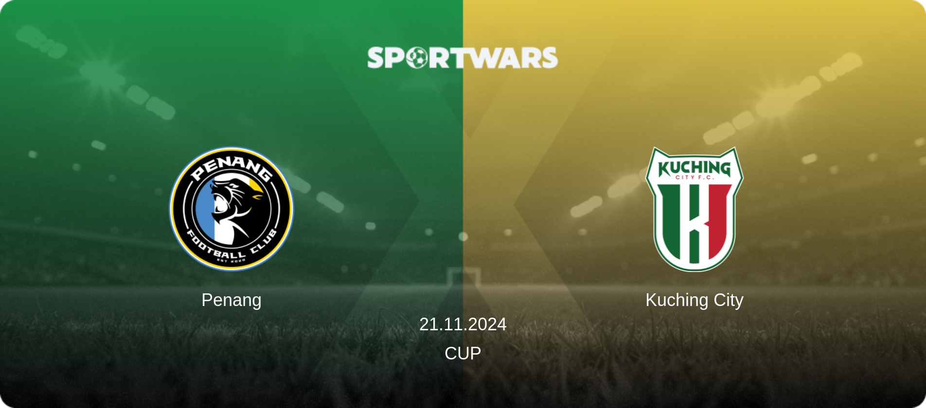 Penang — Kuching City, 21.11.2024 — Cup (match preview)