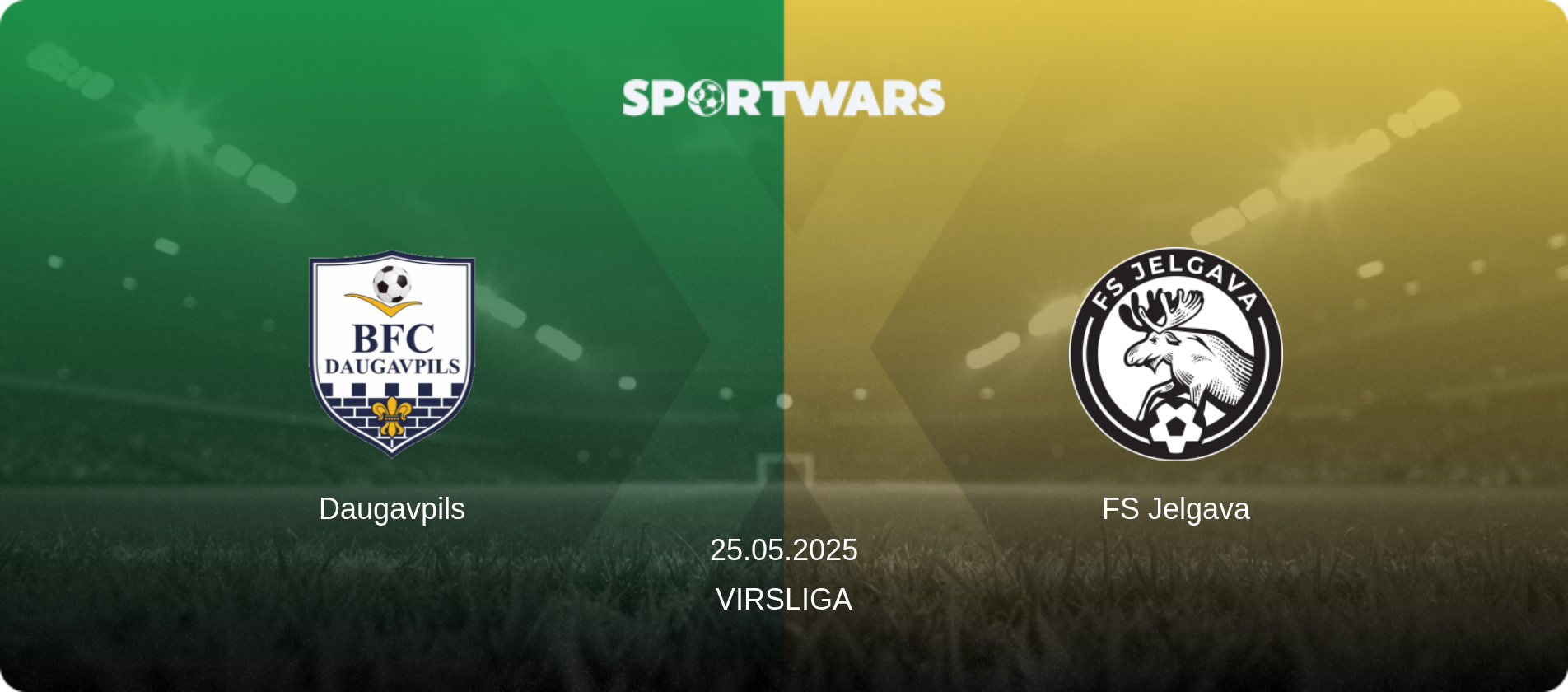 Daugavpils — FS Jelgava, 25.05.2025 — Virsliga (match preview)