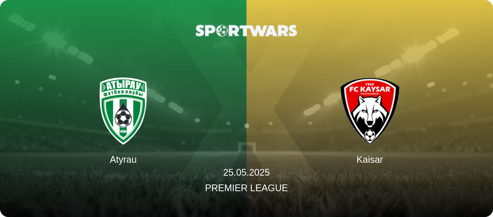 Atyrau — Kaisar, 25.05.2025 — Premier League (match preview)