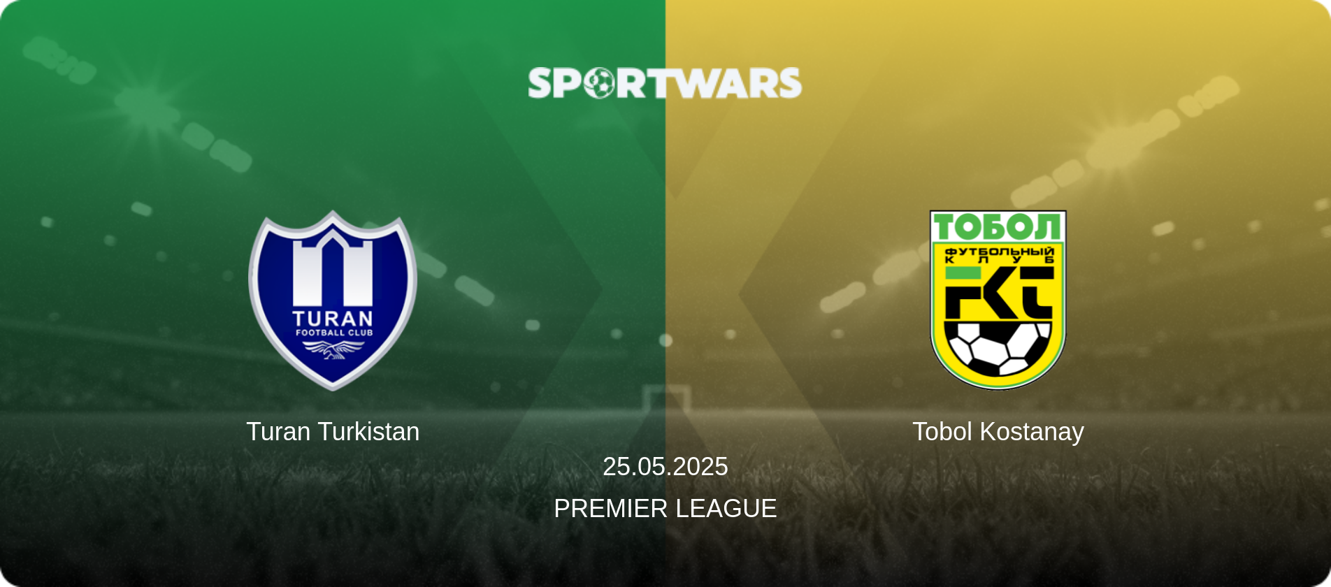 Turan Turkistan — Tobol Kostanay, 25.05.2025 — Premier League (match preview)