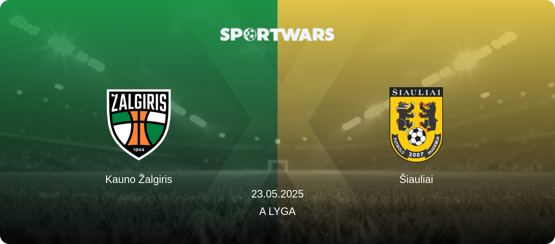 Kauno Žalgiris — Šiauliai, 23.05.2025 — A Lyga (match preview)