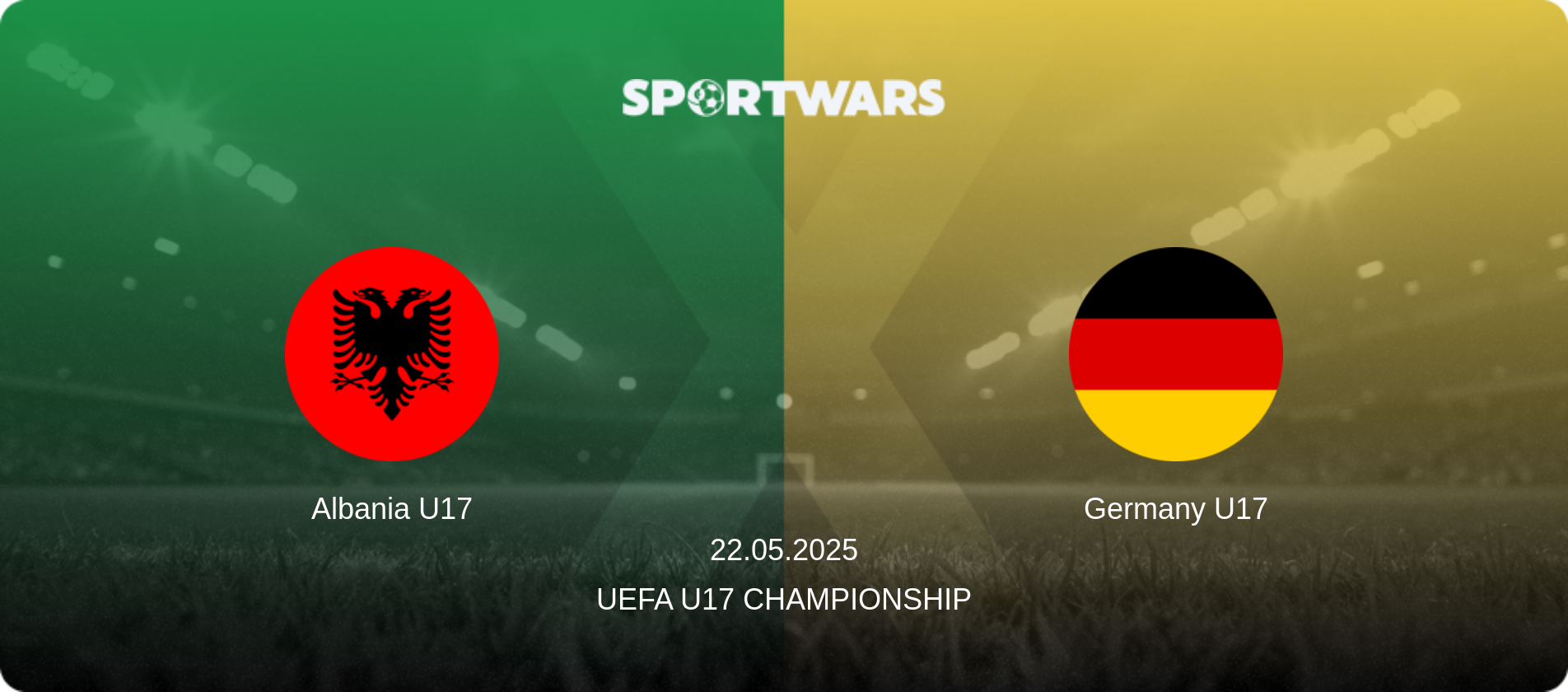 Albania U17 — Germany U17, 22.05.2025 — UEFA U17 Championship (match preview)