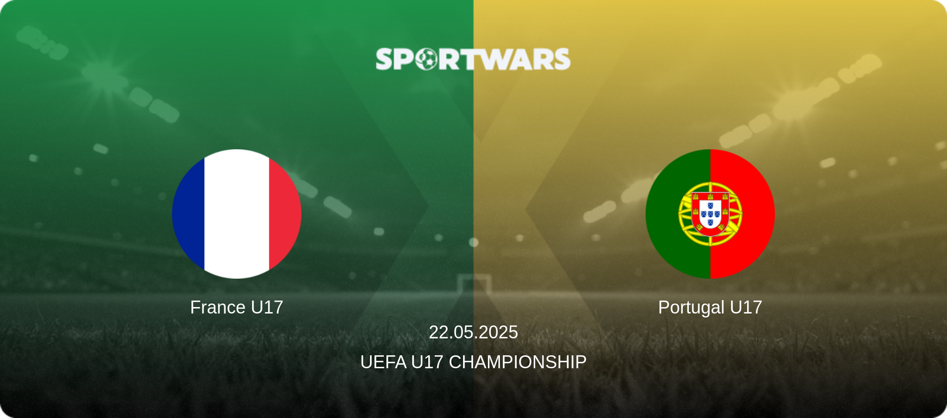 France U17 — Portugal U17, 22.05.2025 — UEFA U17 Championship (match preview)