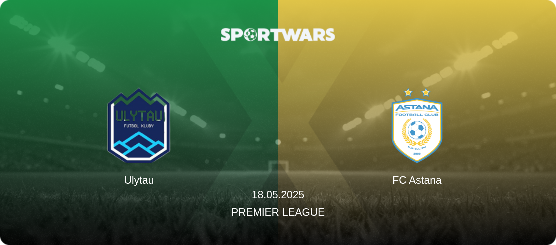Ulytau — FC Astana, 18.05.2025 — Premier League (match preview)