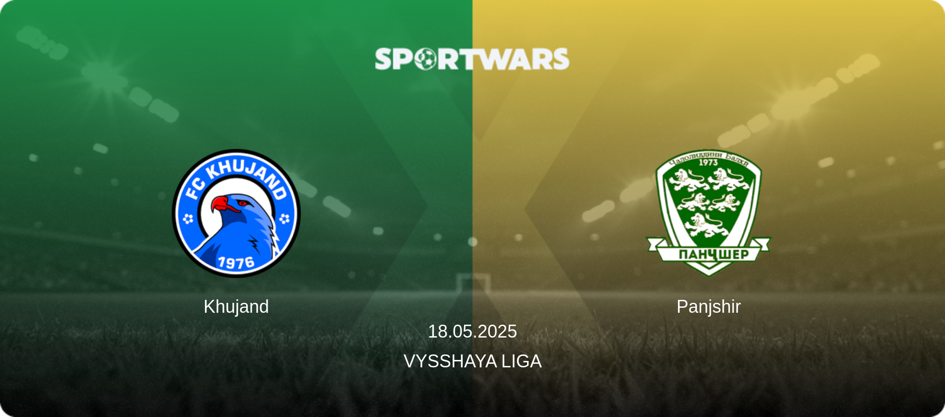 Khujand — Panjshir, 18.05.2025 — Vysshaya Liga (match preview)