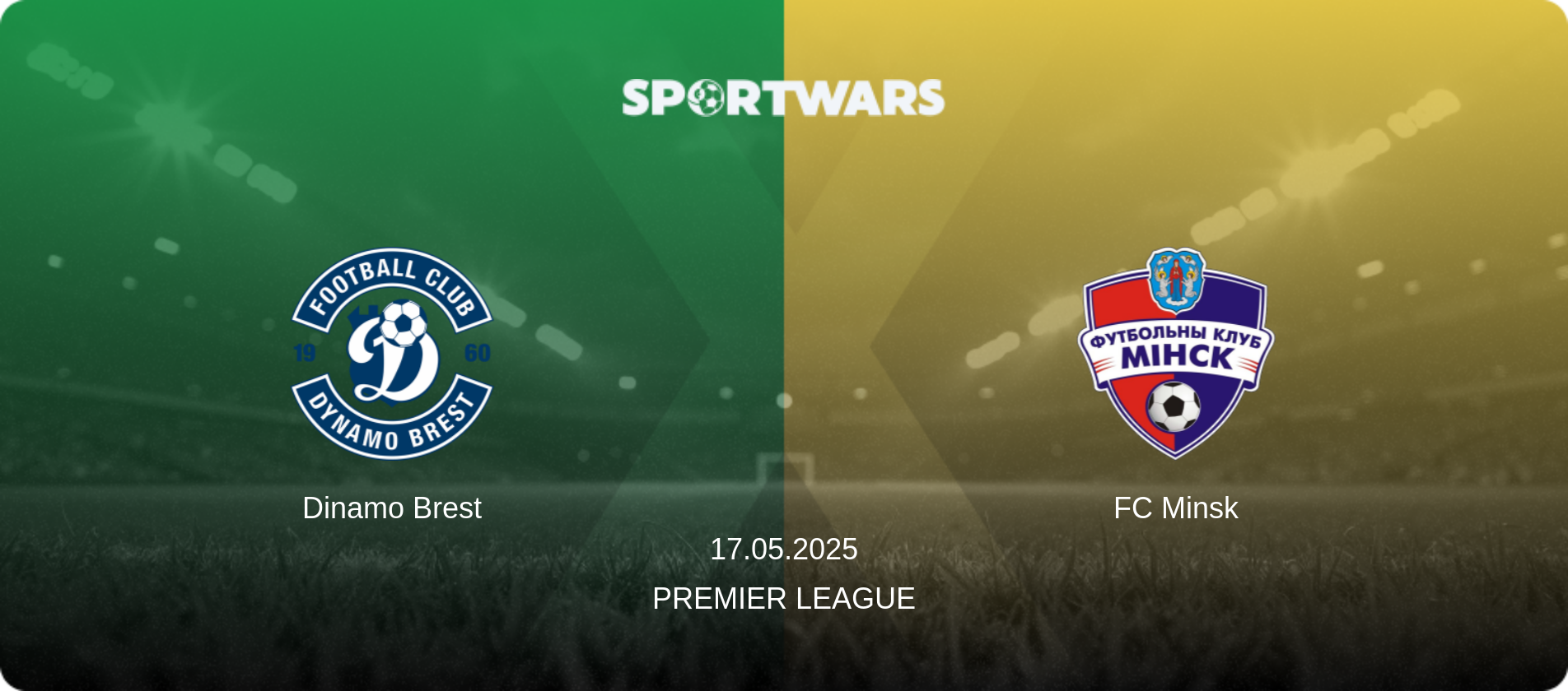 Dinamo Brest — FC Minsk, 17.05.2025 — Premier League (match preview)