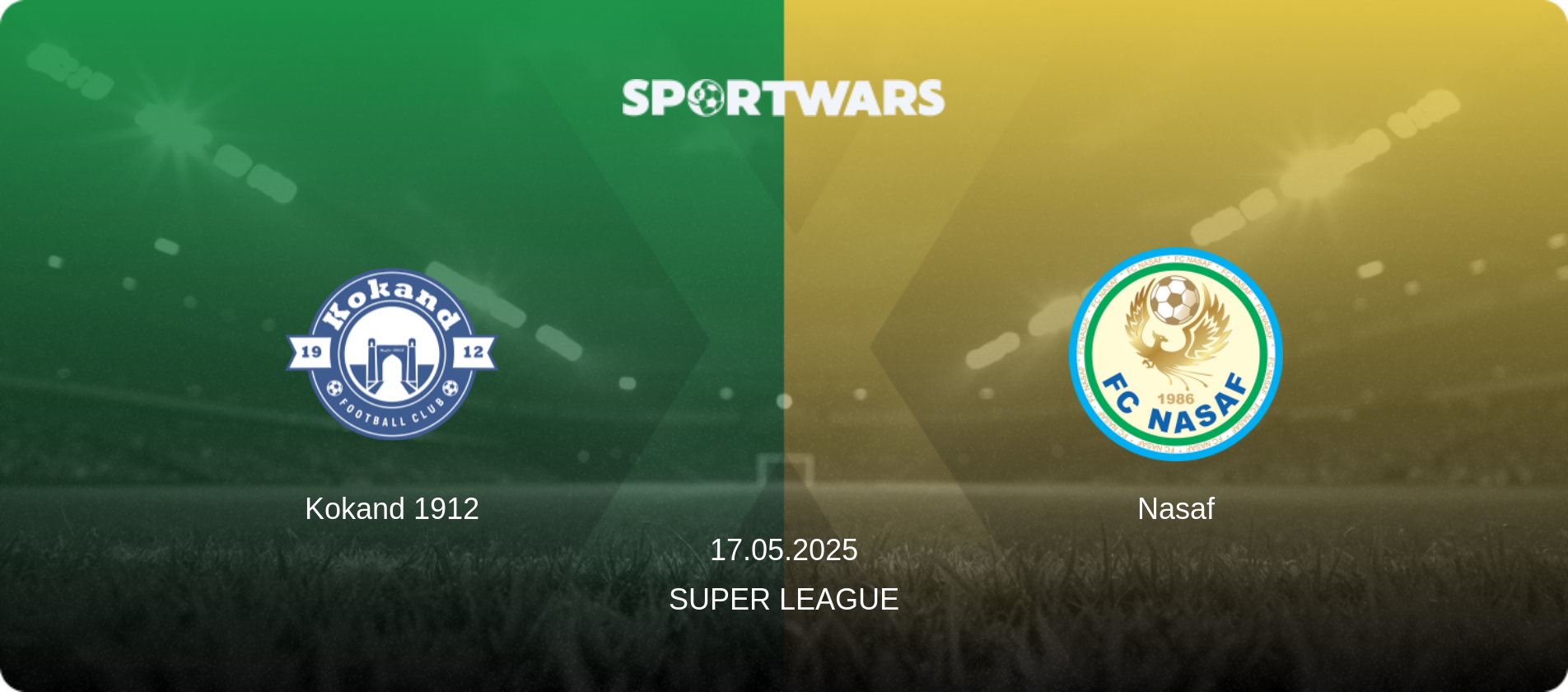 Kokand 1912 — Nasaf, 17.05.2025 — Super League (match preview)