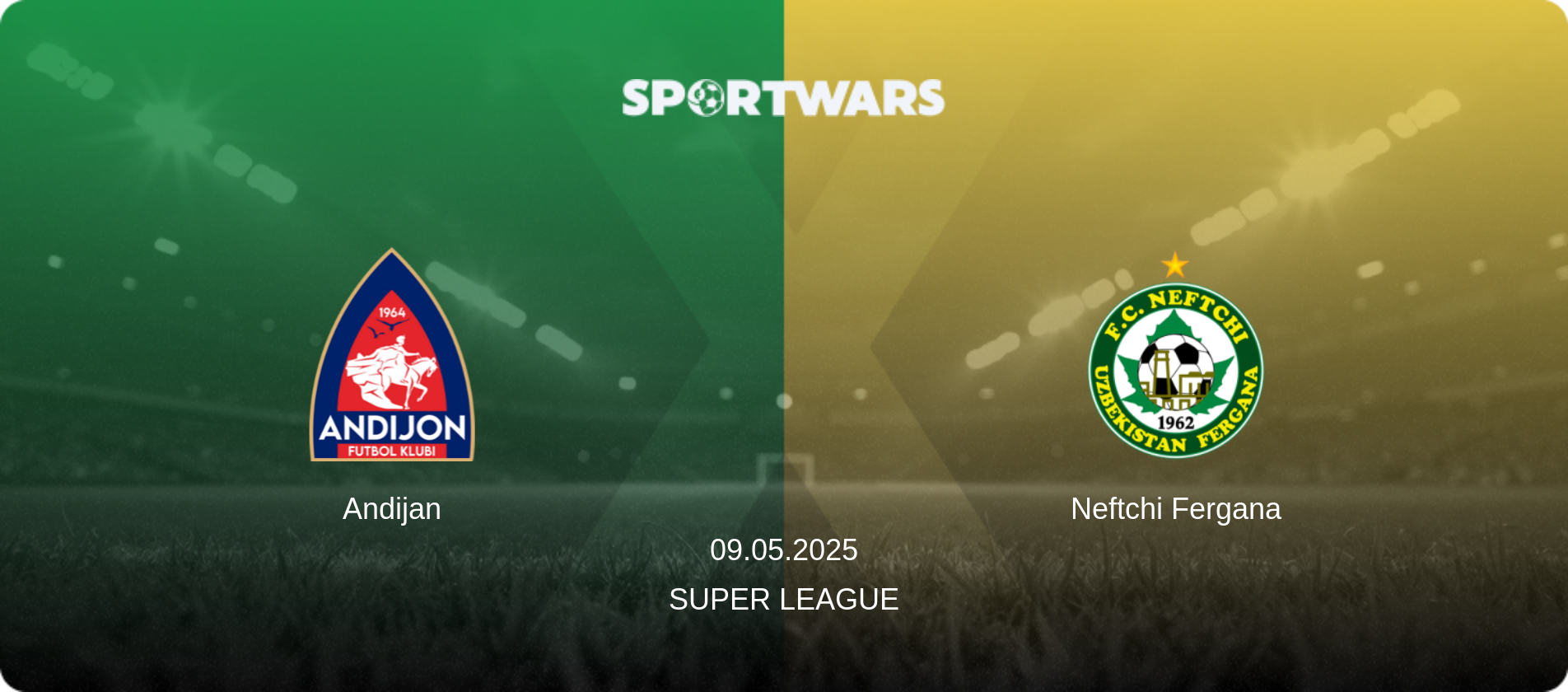 Andijan — Neftchi Fergana, 09.05.2025 — Super League (match preview)