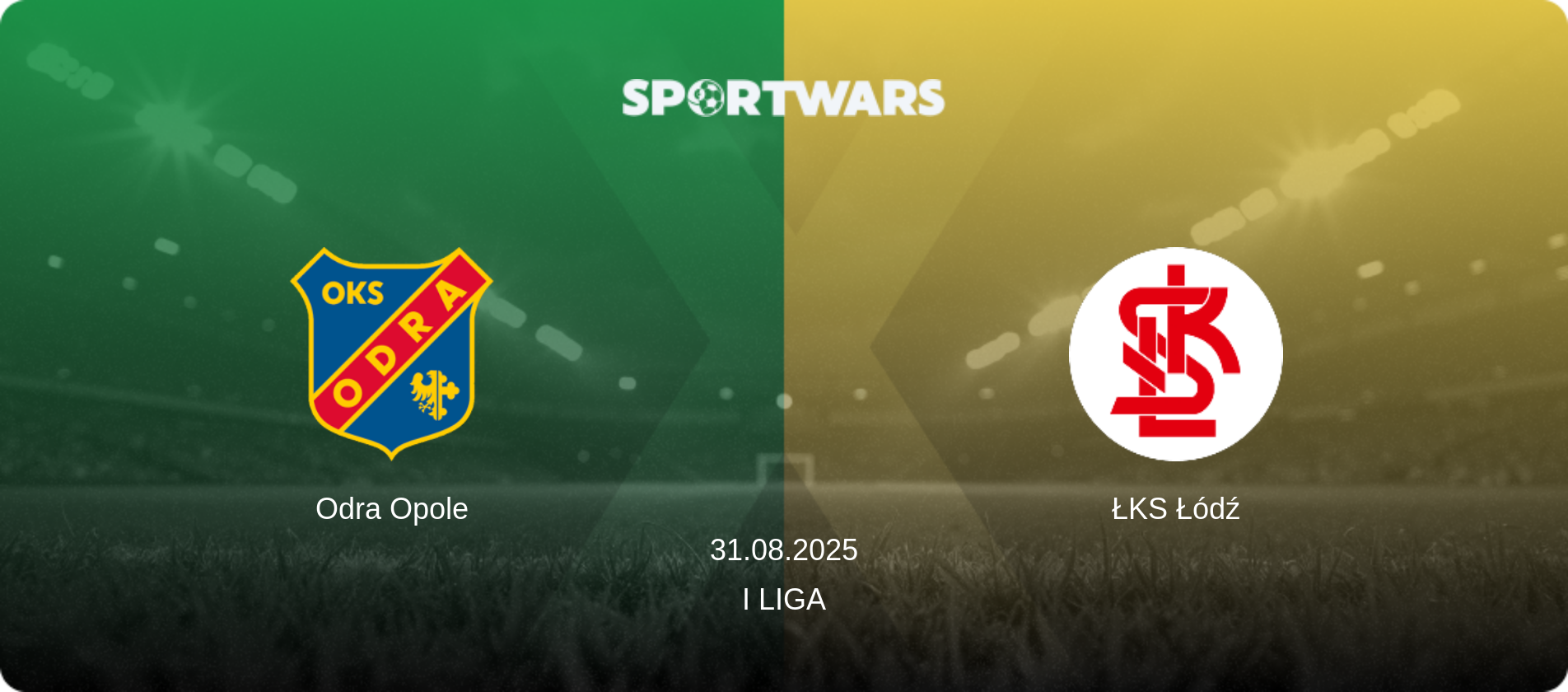 Odra Opole — ŁKS Łódź, 31.08.2025 — I Liga (match preview)