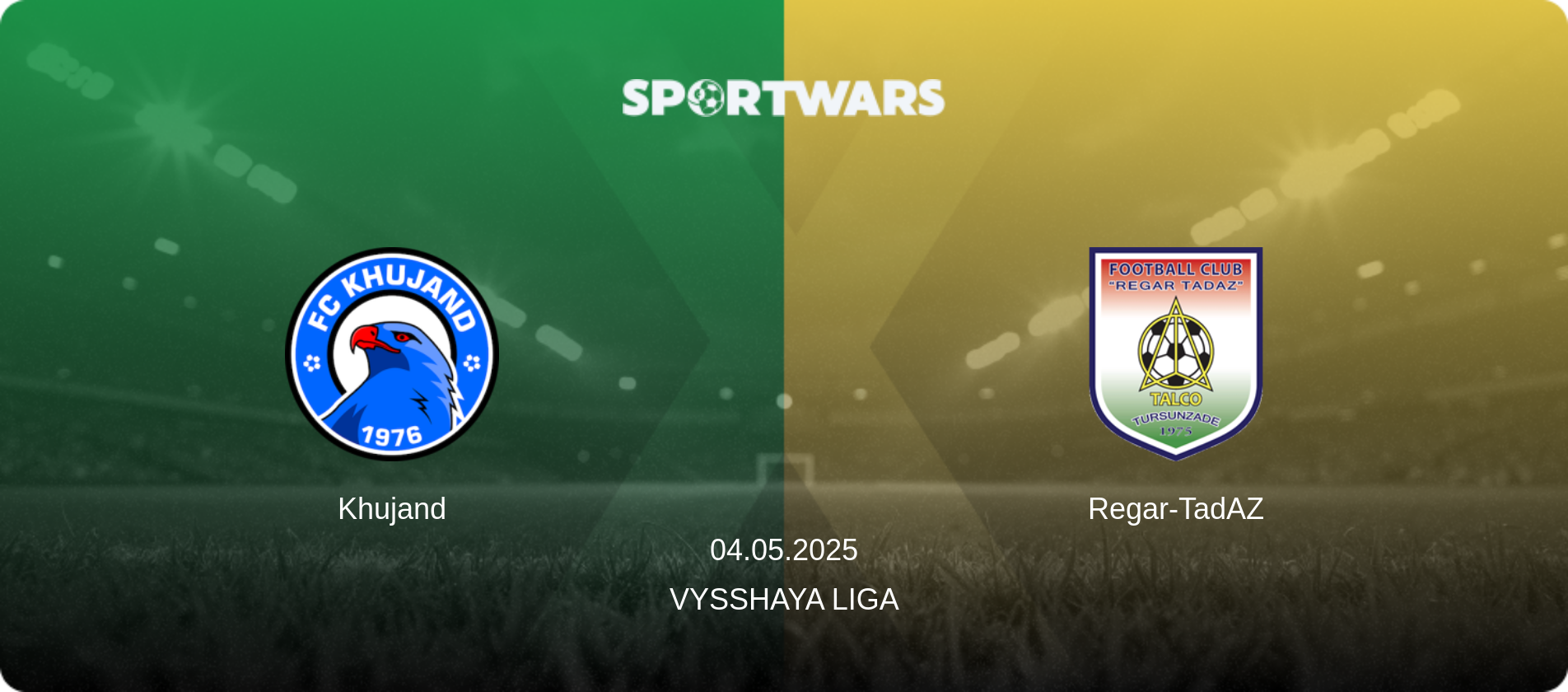 Khujand — Regar-TadAZ, 04.05.2025 — Vysshaya Liga (match preview)