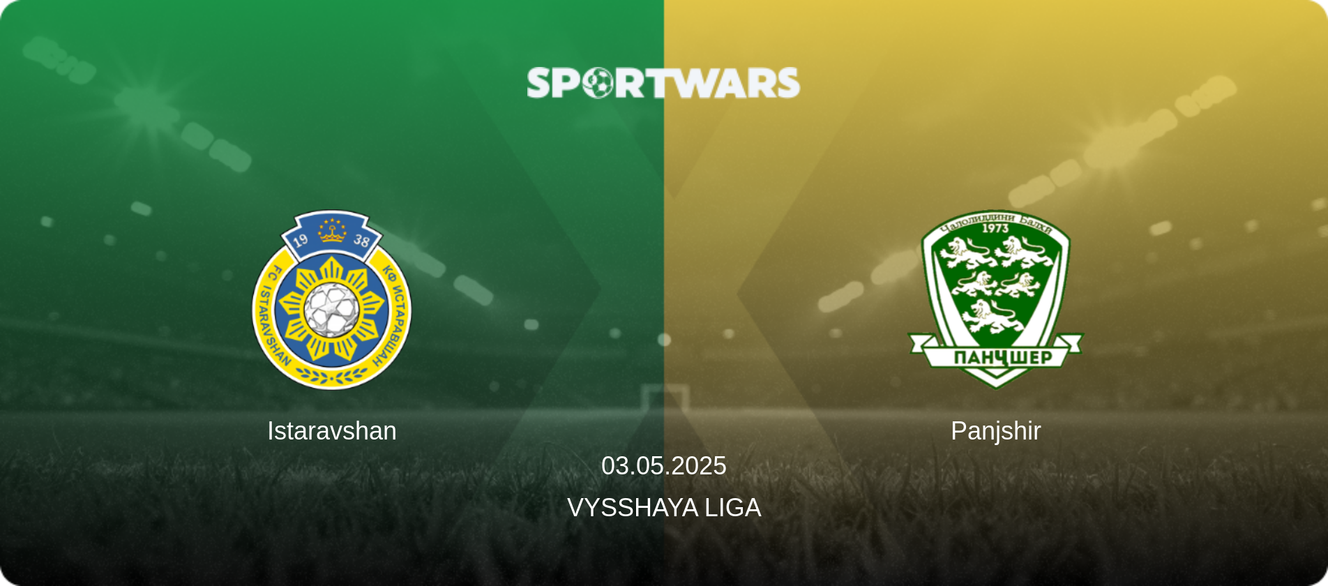 Istaravshan — Panjshir, 03.05.2025 — Vysshaya Liga (match preview)