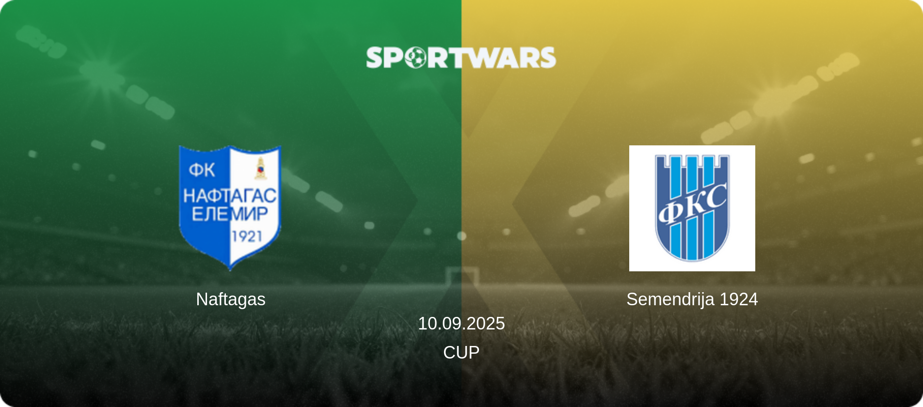 Naftagas — Semendrija 1924, 10.09.2025 — Cup (match preview)