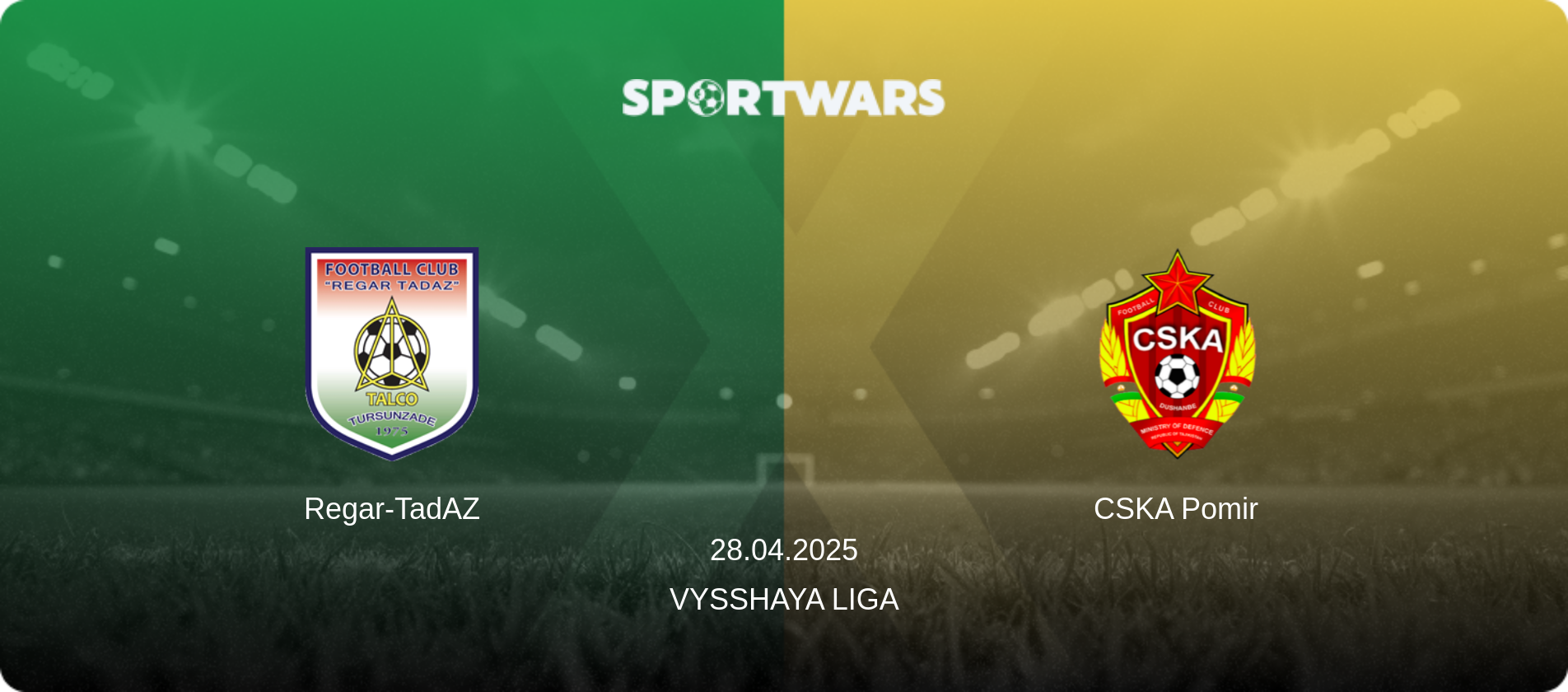 Regar-TadAZ — CSKA Pomir, 28.04.2025 — Vysshaya Liga (match preview)