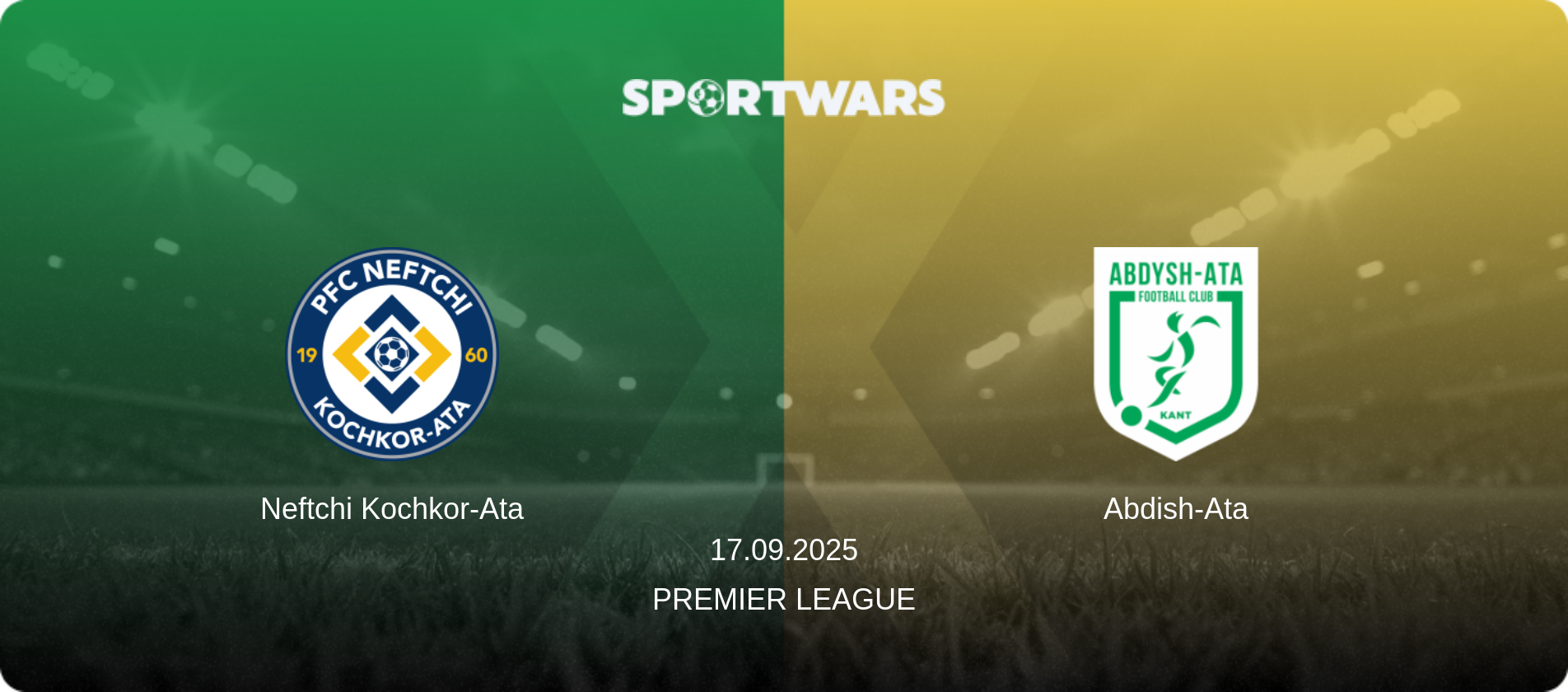 Neftchi Kochkor-Ata — Abdish-Ata, 17.09.2025 — Premier League (match preview)