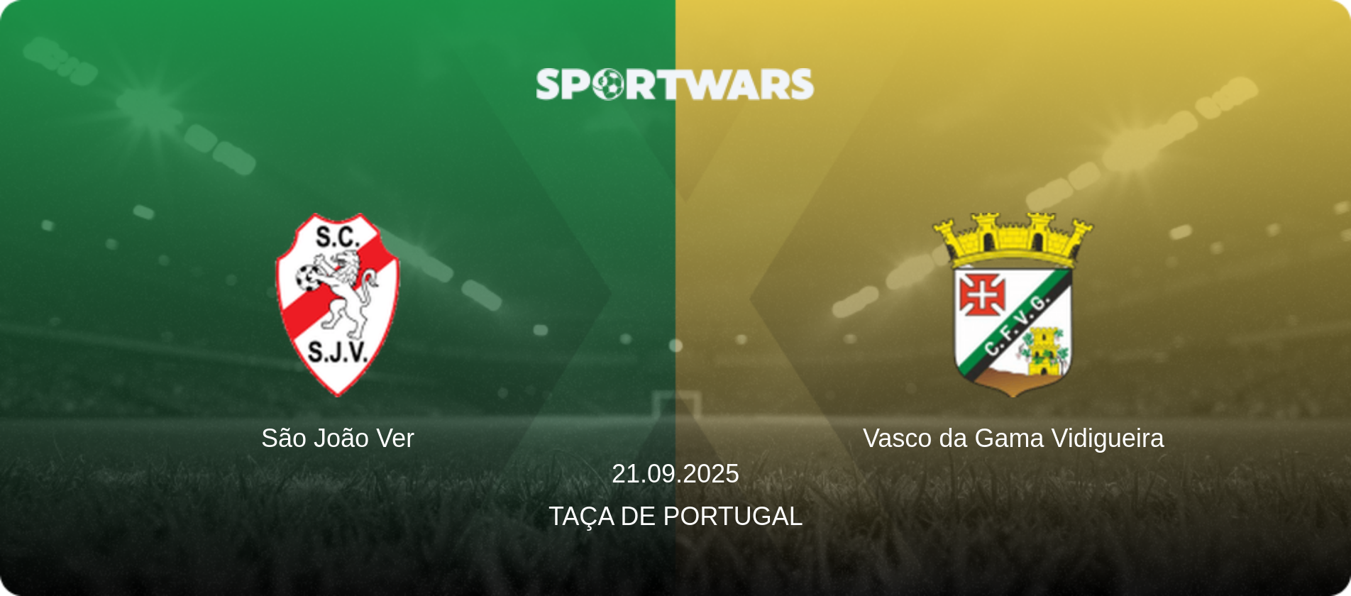 São João Ver — Vasco da Gama Vidigueira, 21.09.2025 — Taça de Portugal (match preview)