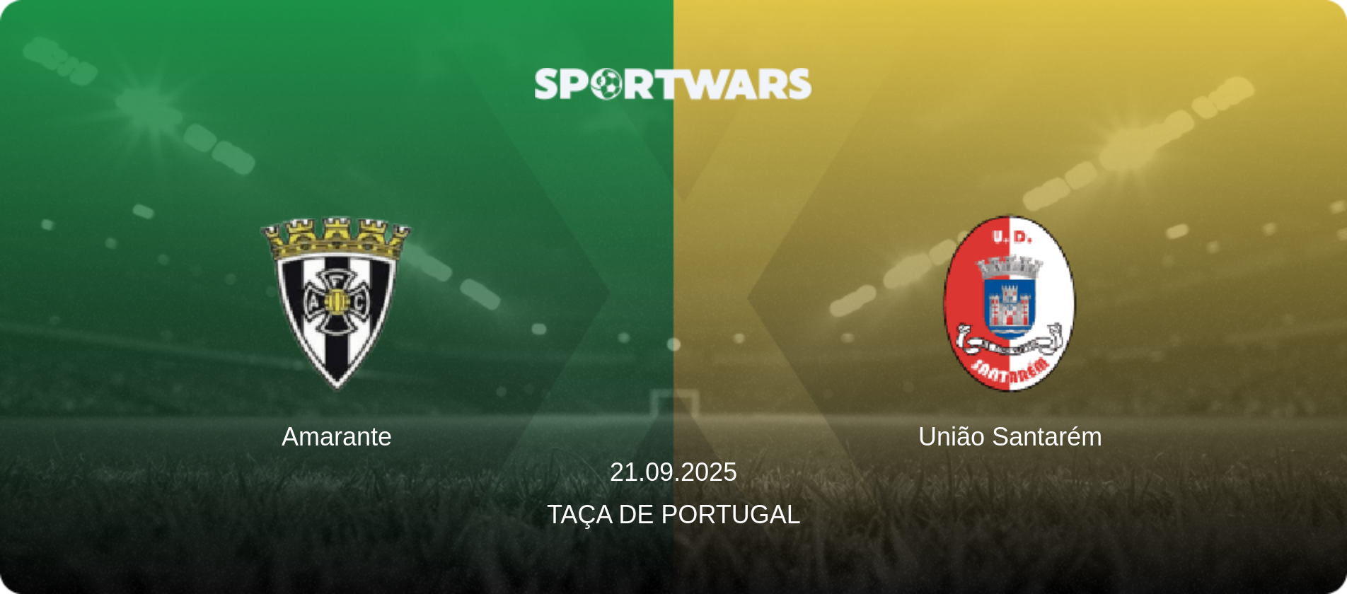 Amarante — União Santarém, 21.09.2025 — Taça de Portugal (match preview)