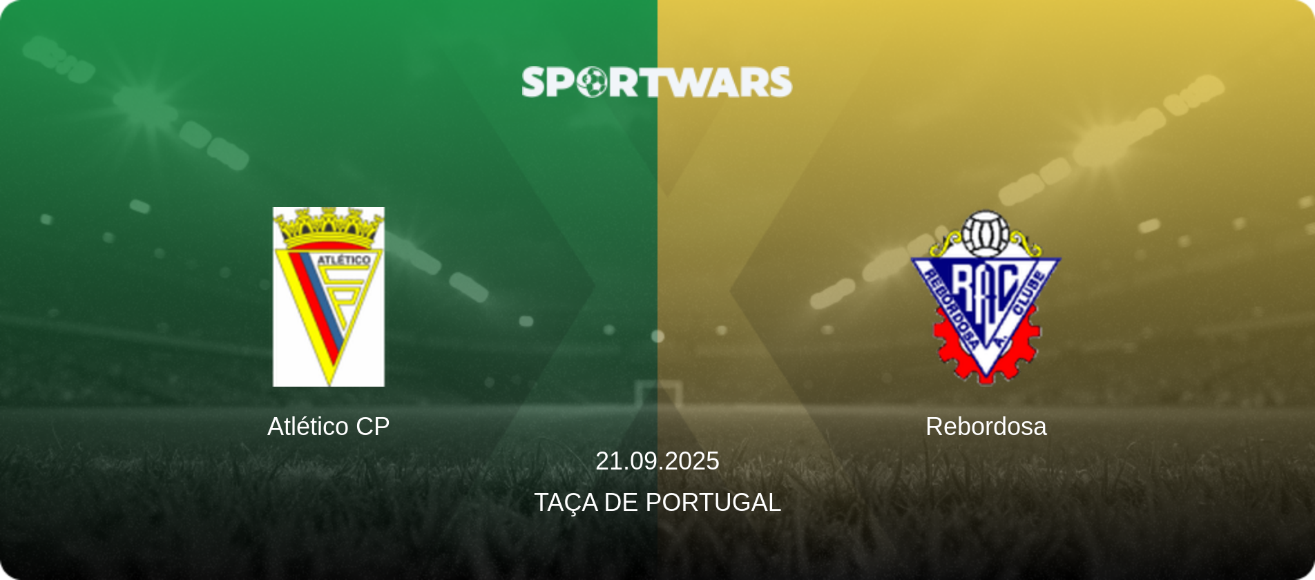 Atlético CP — Rebordosa, 21.09.2025 — Taça de Portugal (match preview)