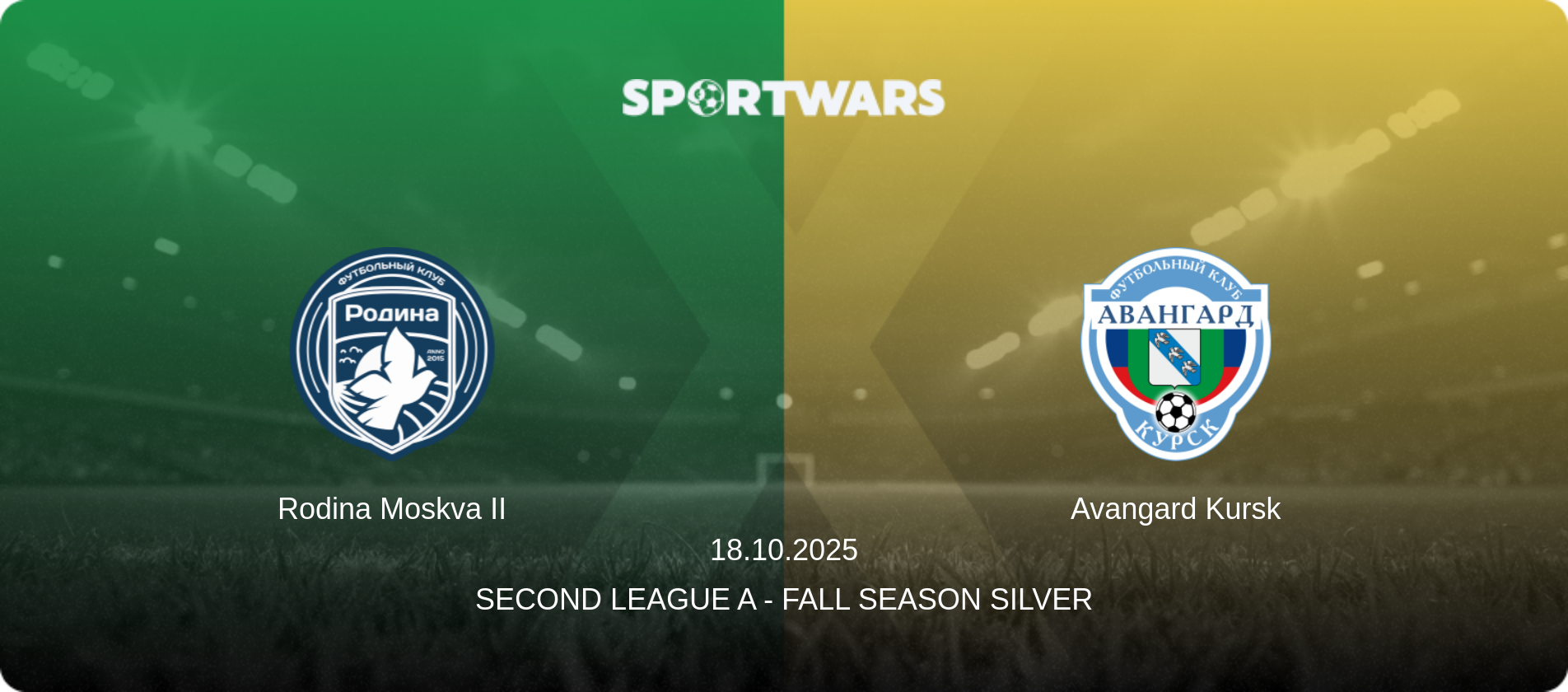 Rodina Moskva II — Avangard Kursk, 18.10.2025 — Second League A - Fall Season Silver (match preview)