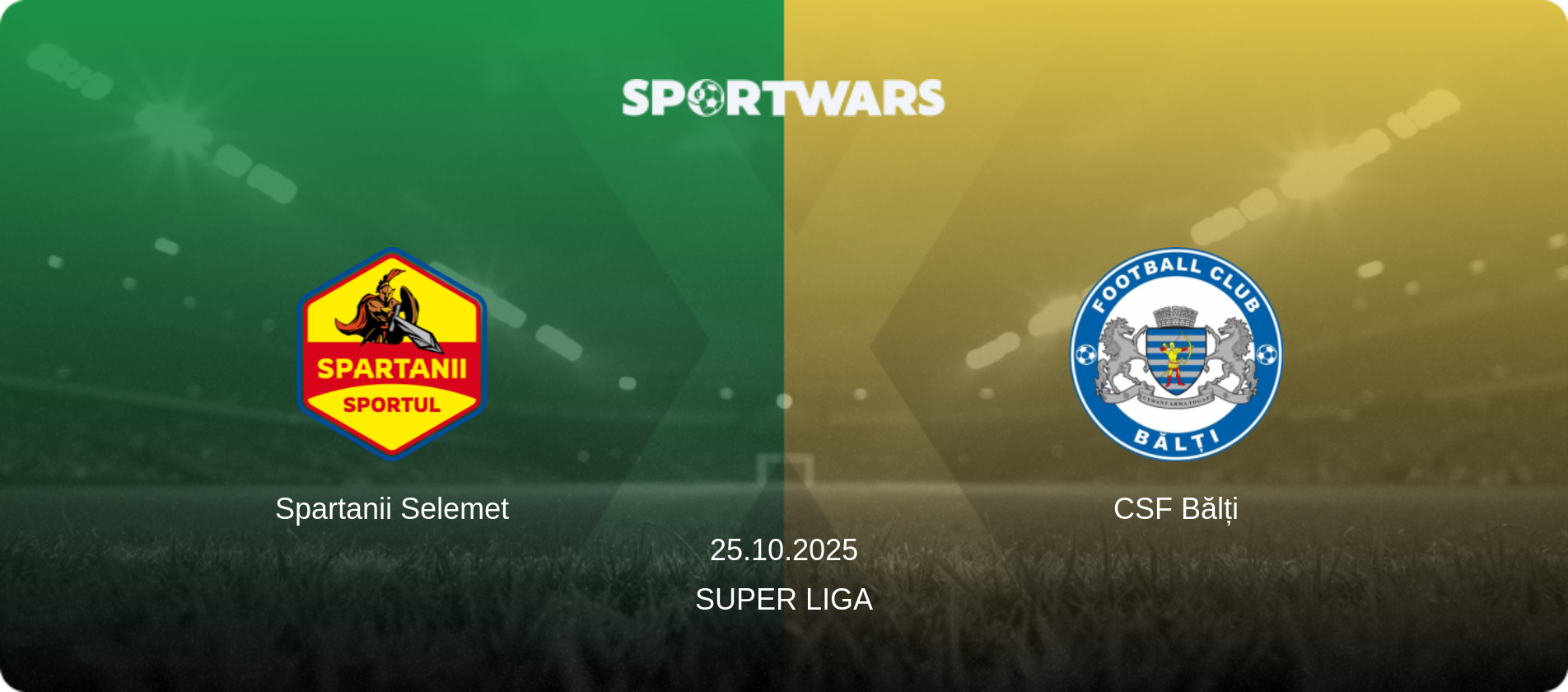 Spartanii Selemet — CSF Bălți, 25.10.2025 — Super Liga (match preview)