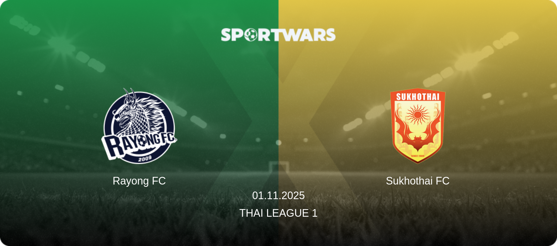 Rayong FC — Sukhothai FC, 01.11.2025 — Thai League 1 (match preview)