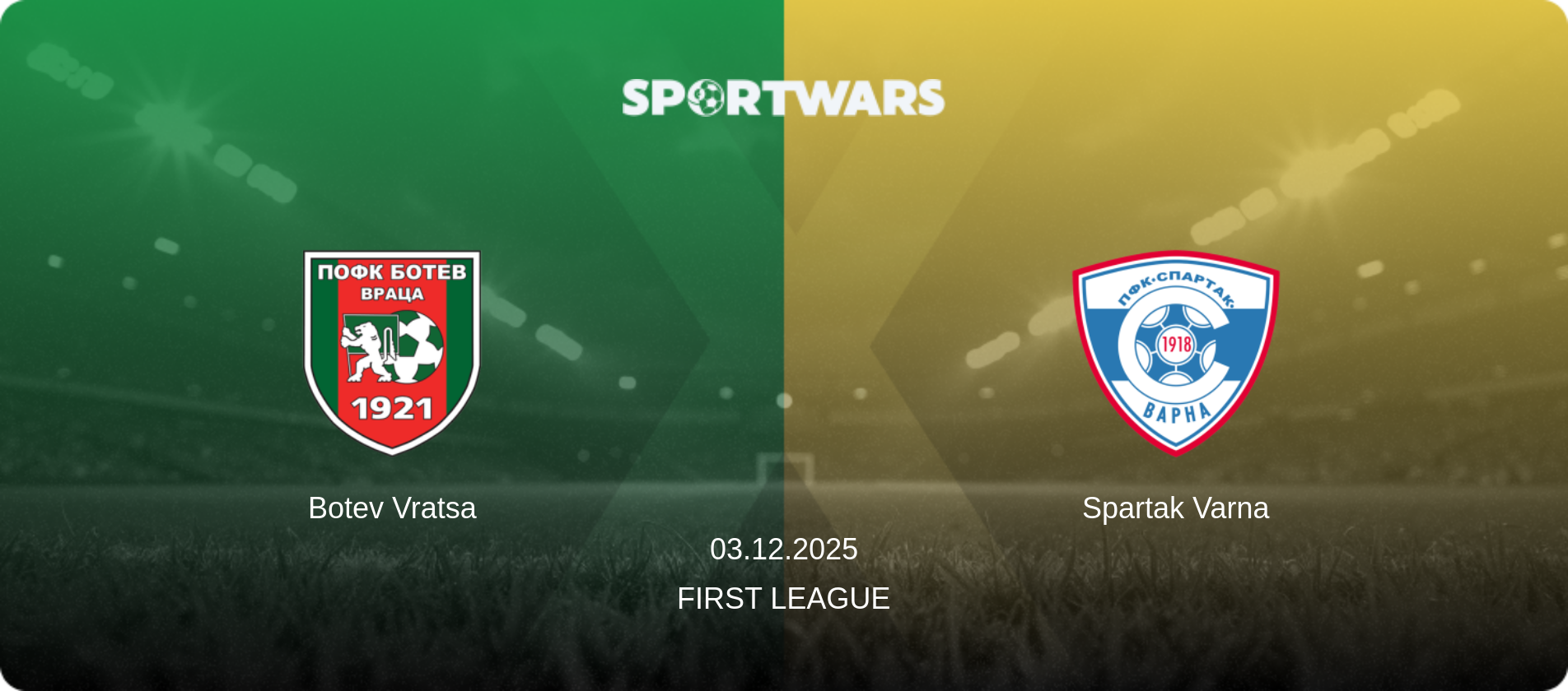 Botev Vratsa — Spartak Varna, 03.12.2025 — First League (match preview)