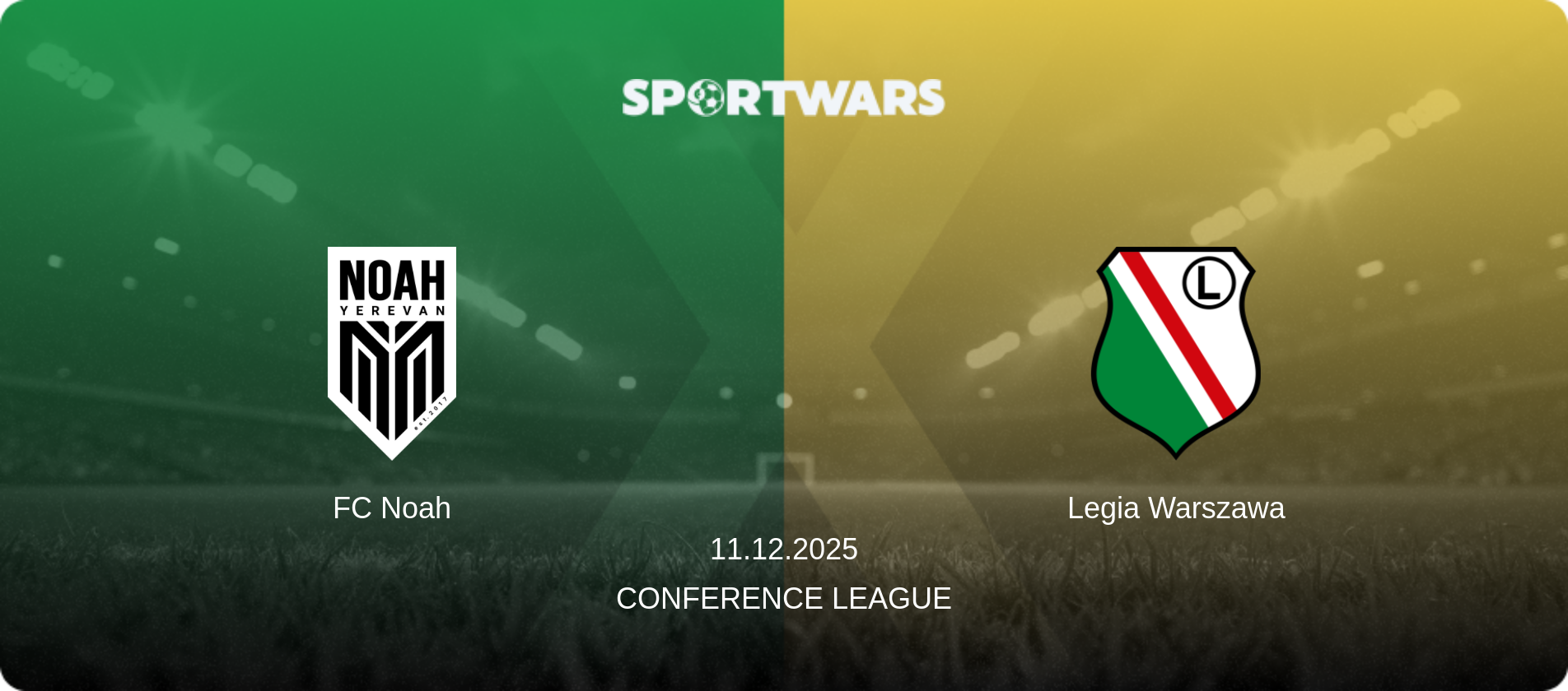 FC Noah — Legia Warszawa, 11.12.2025 — Conference League (match preview)
