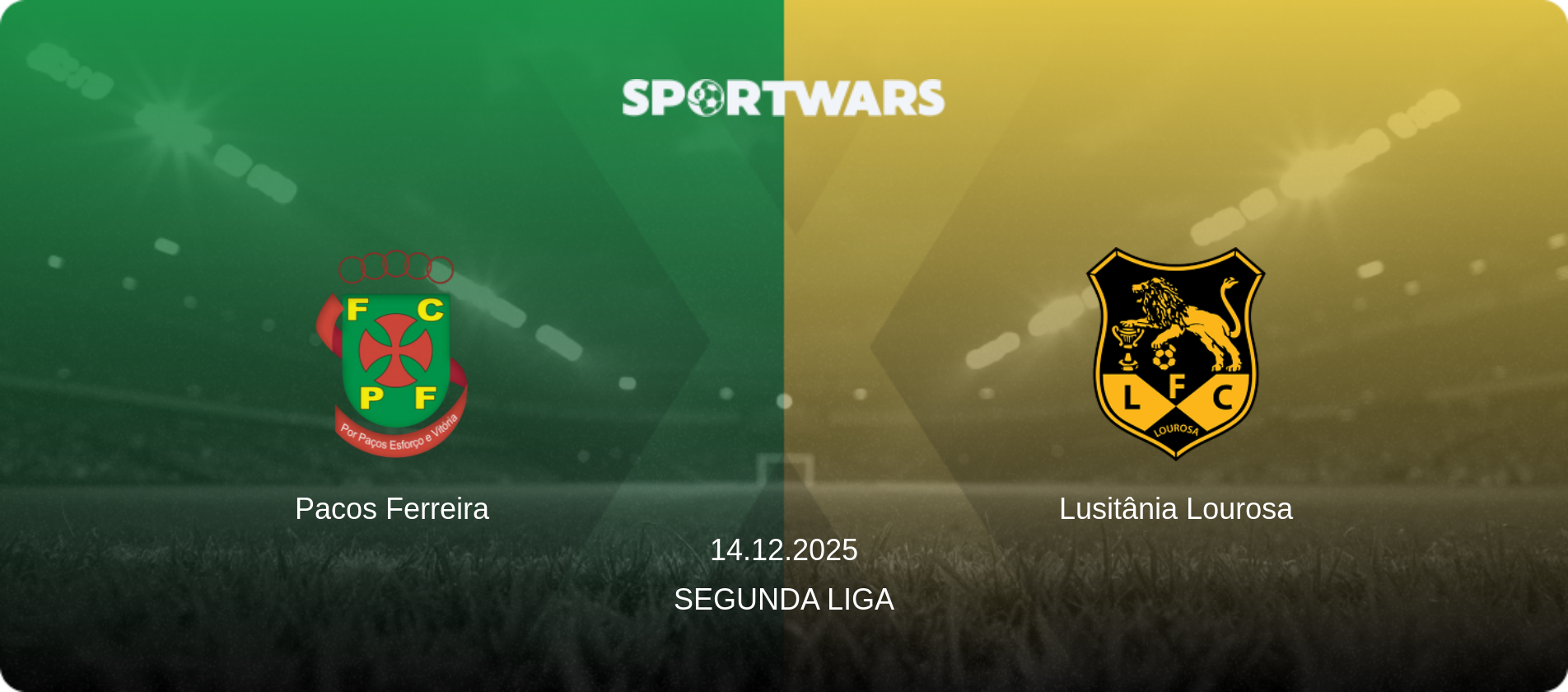 Pacos Ferreira — Lusitânia Lourosa, 14.12.2025 — Segunda Liga (match preview)