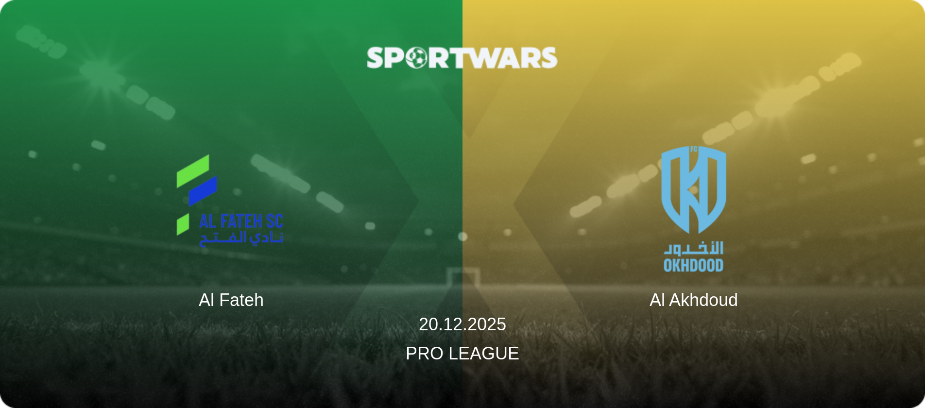 Al Fateh — Al Akhdoud, 20.12.2025 — Pro League (match preview)