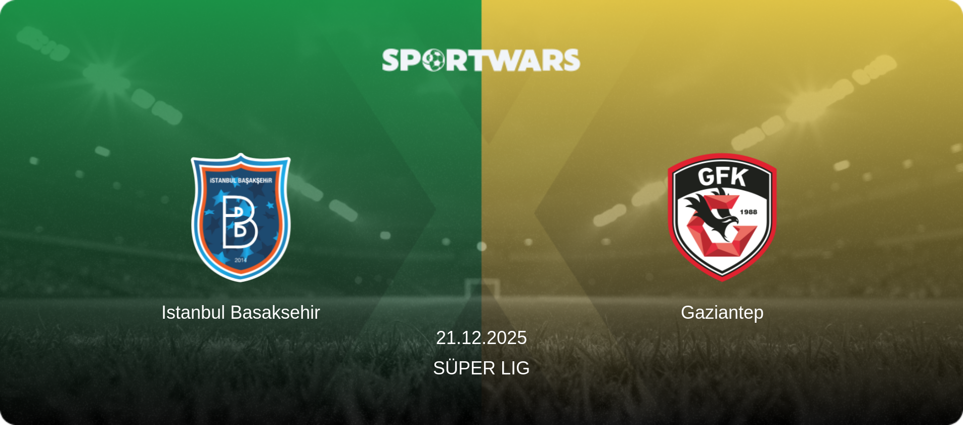 Istanbul Basaksehir — Gaziantep, 21.12.2025 — Süper Lig (match preview)
