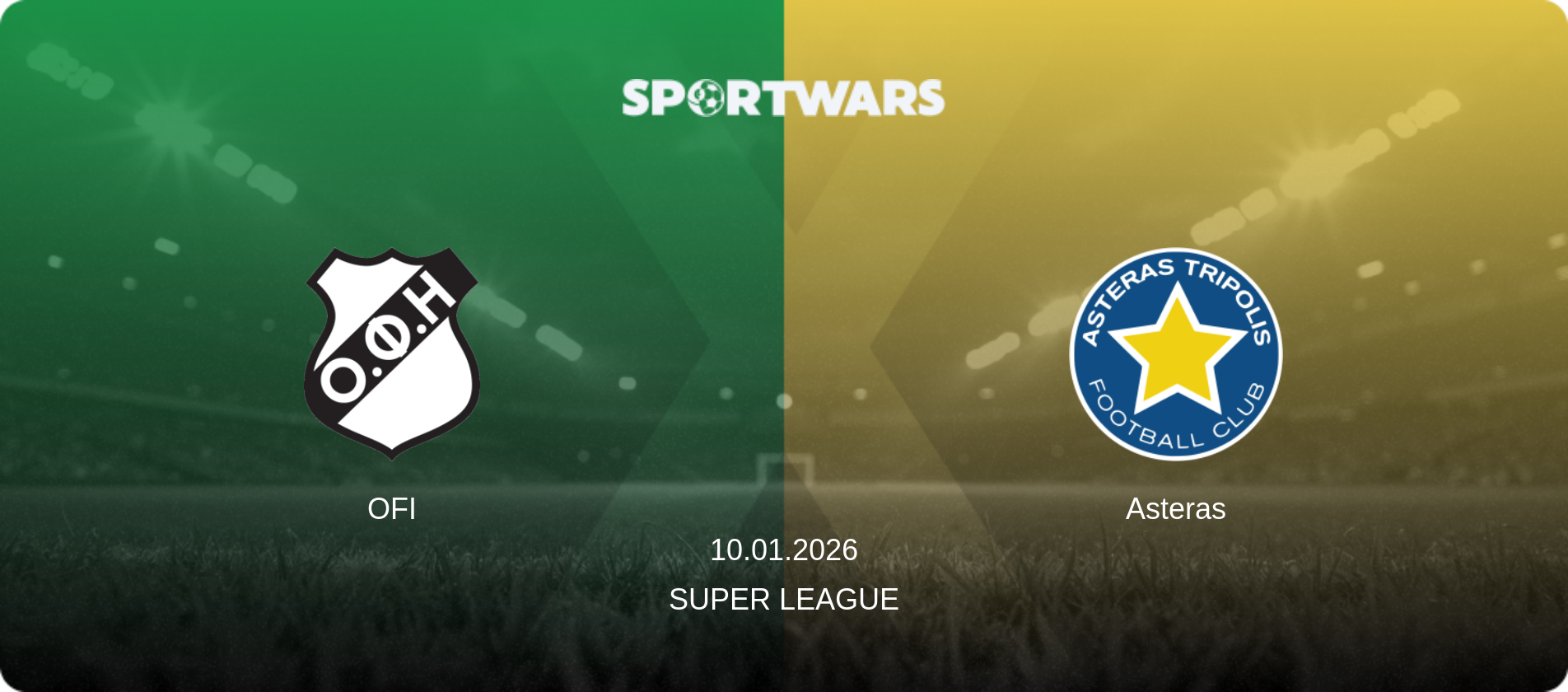 OFI — Asteras, 10.01.2026 — Super League (match preview)