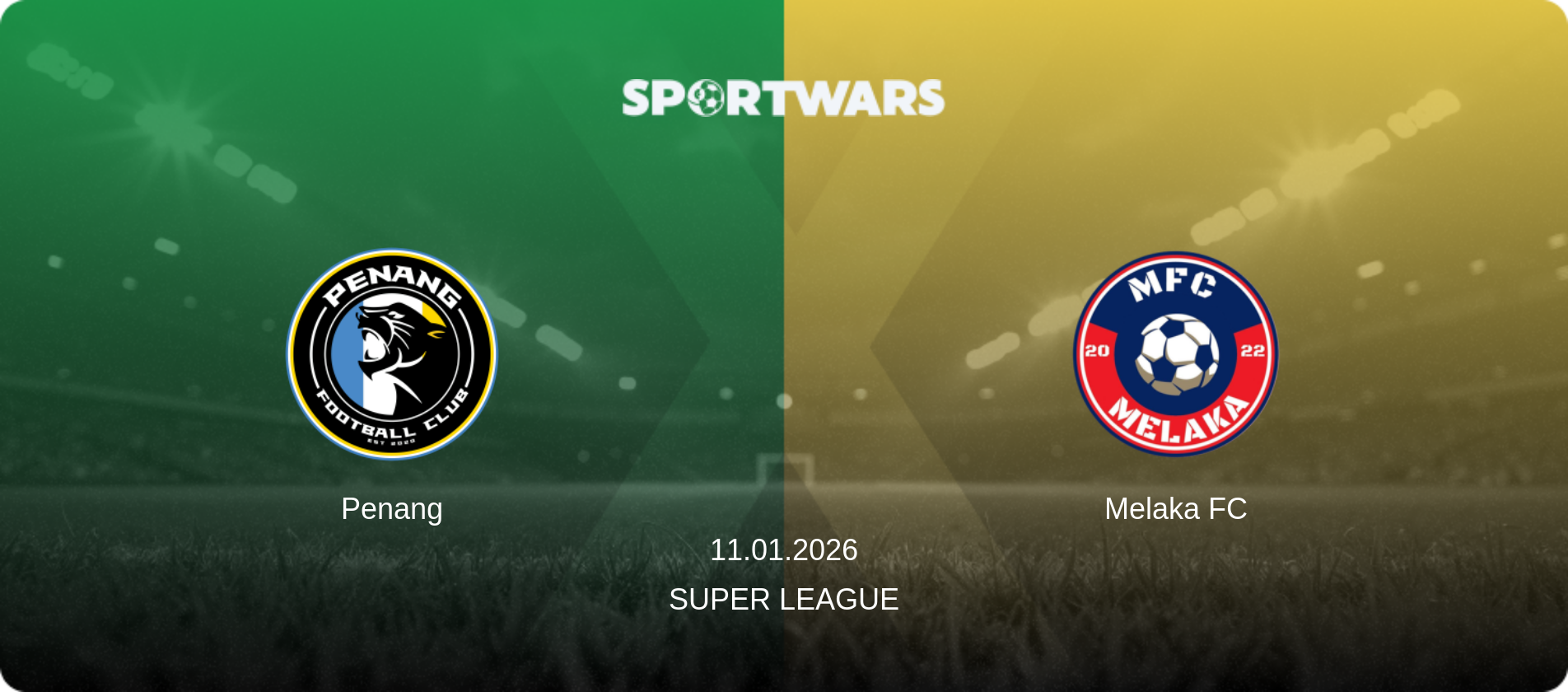Penang — Melaka FC, 11.01.2026 — Super League (match preview)